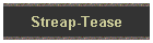 Streap-Tease