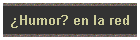 Humor? en la red