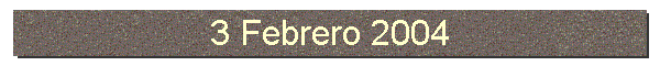 3 Febrero 2004