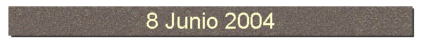 8 Junio 2004