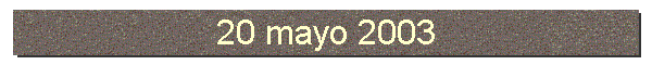 20 mayo 2003